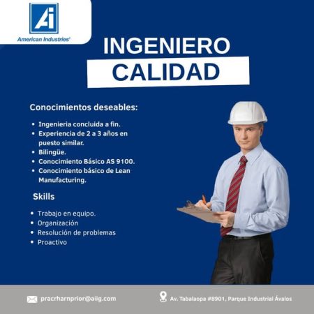 VACANTES CUU - CHIHUAHUA - MAQUILADORA - GRUPO AMERICAN INDUSTRIES- INGENIERO DE CALIDAD